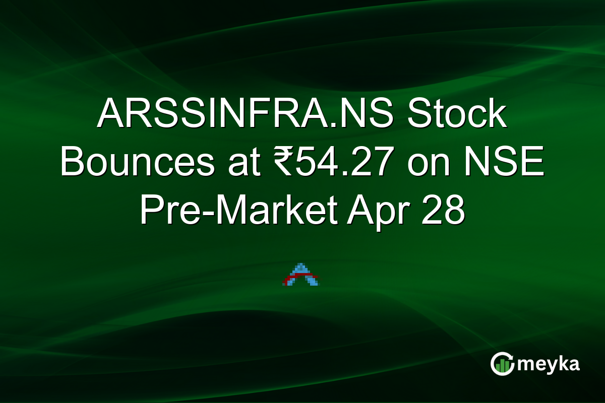 ARSSINFRA.NS Stock Bounces at ₹54.27 on NSE Pre-Market Apr 28