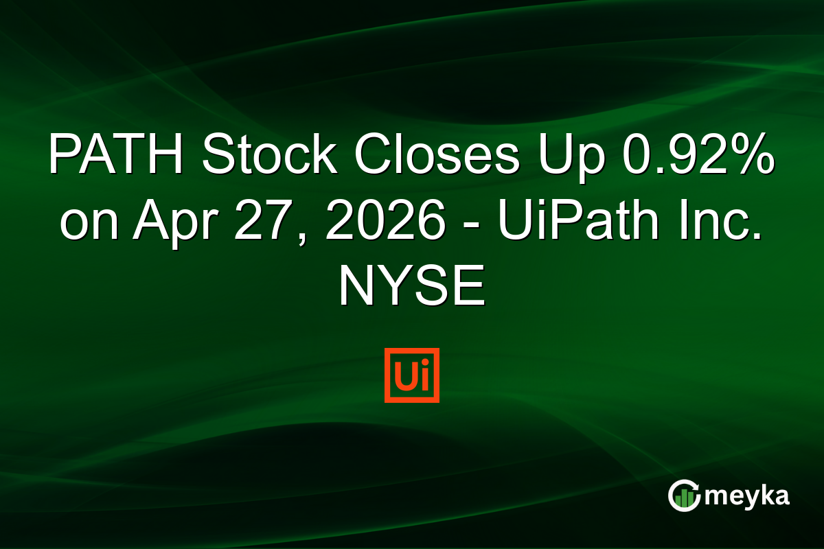 PATH Stock Closes Up 0.92% on Apr 27, 2026 – UiPath Inc. NYSE