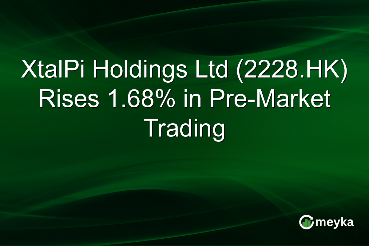XtalPi Holdings Ltd (2228.HK) Rises 1.68% in Pre-Market Trading