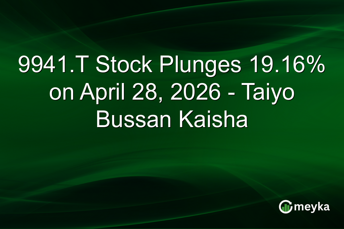 9941.T Stock Plunges 19.16% on April 28, 2026 – Taiyo Bussan Kaisha