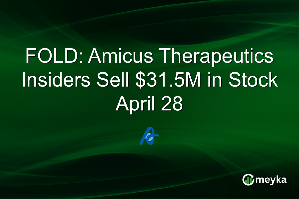 FOLD: Amicus Therapeutics Insiders Sell $31.5M in Stock April 28