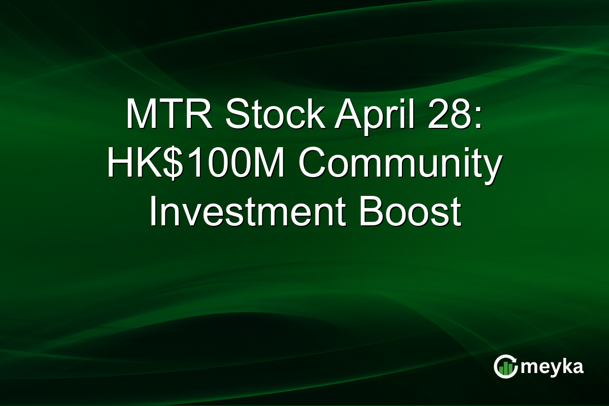 MTR Stock April 28: HK$100M Community Investment Boost
