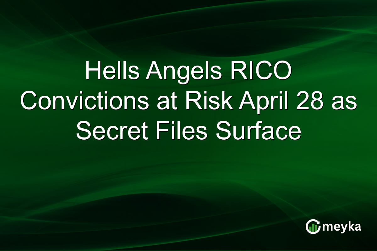 Hells Angels RICO Convictions at Risk April 28 as Secret Files Surface