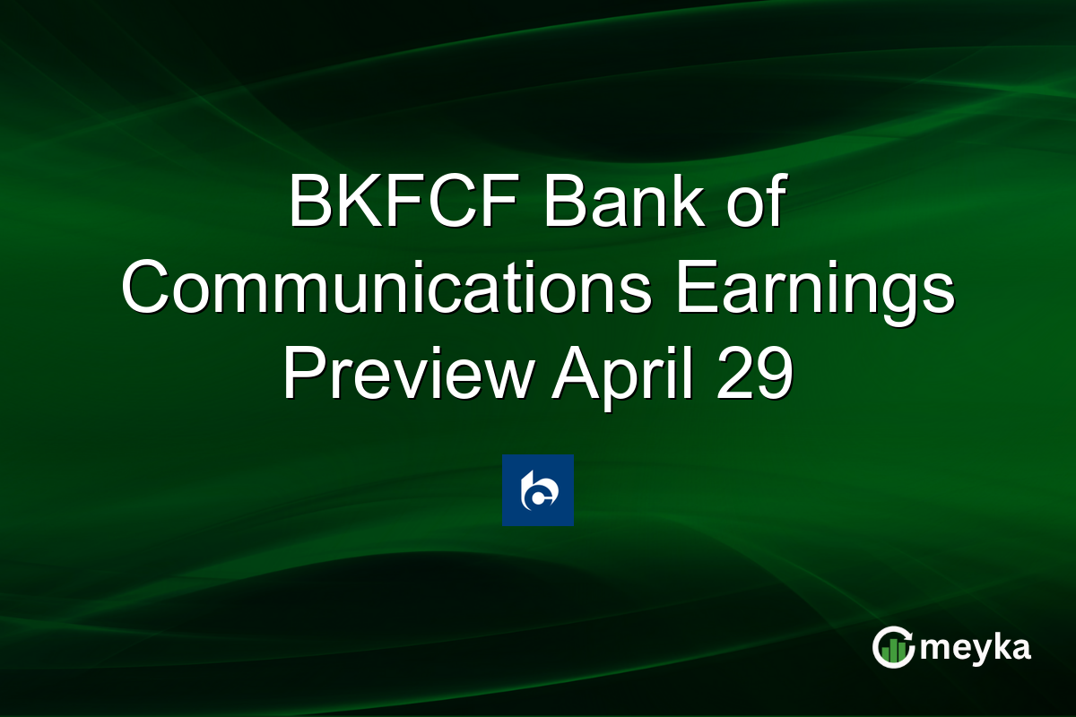 BKFCF Earnings Preview: Bank of Communications Q2 2026 on April 29