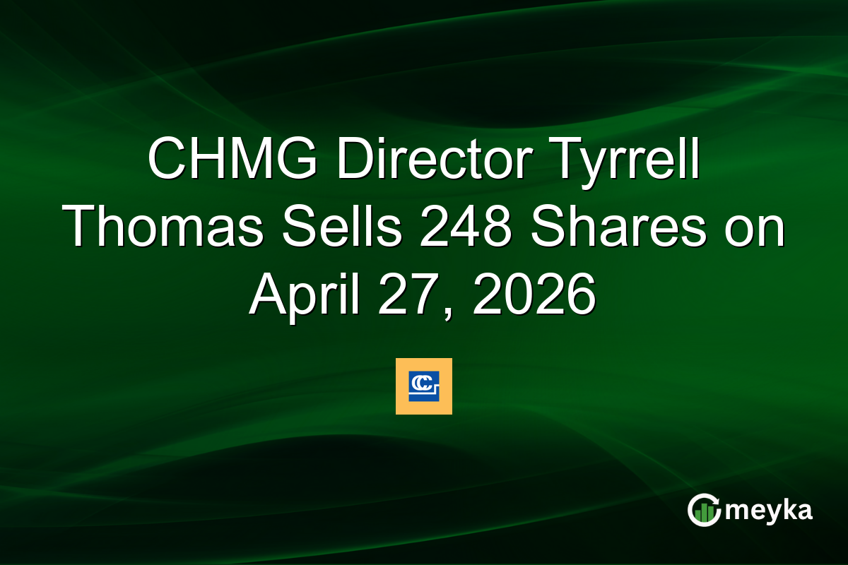 CHMG Director Tyrrell Thomas Sells 248 Shares on April 27, 2026