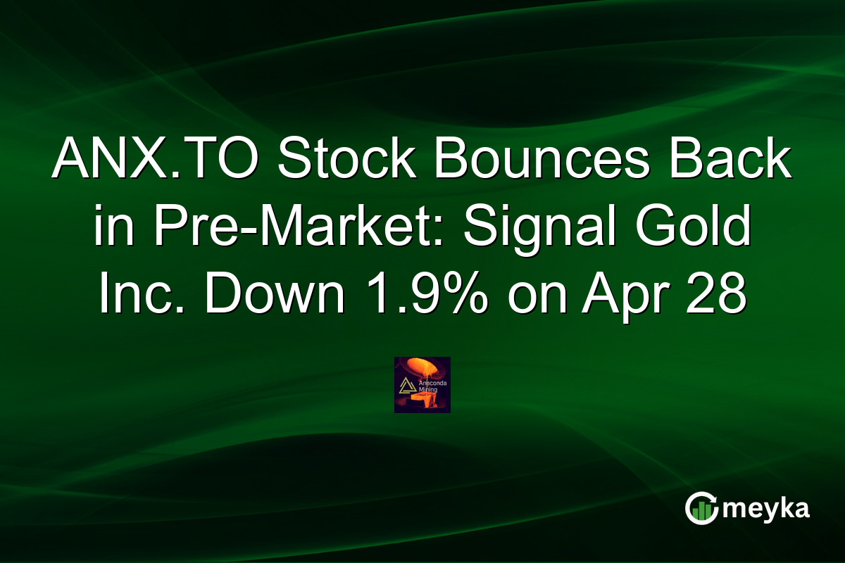 ANX.TO Stock Bounces Back in Pre-Market: Signal Gold Inc. Down 1.9% on Apr 28