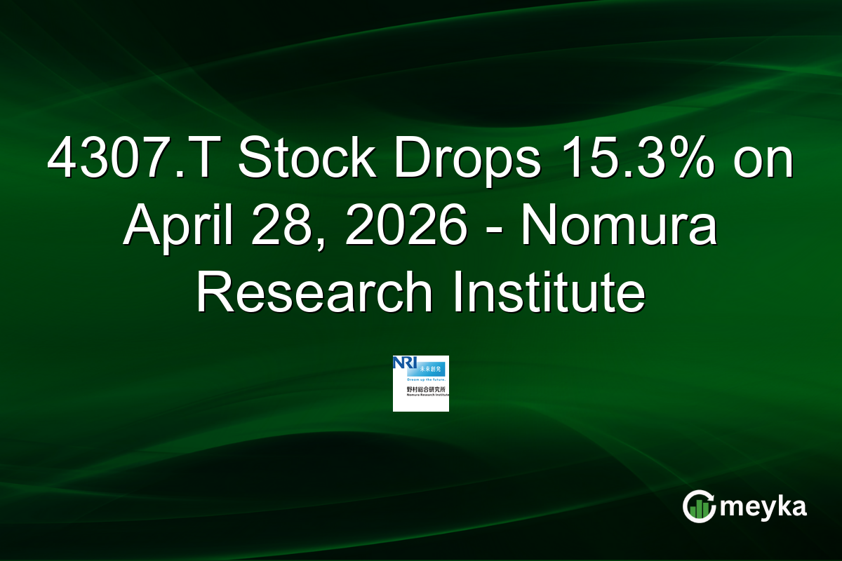 4307.T Stock Drops 15.3% on April 28, 2026 – Nomura Research Institute