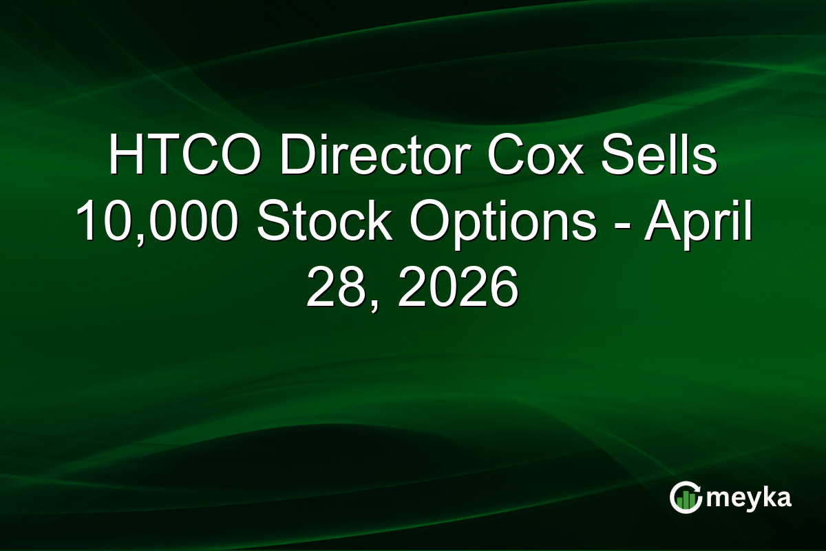 HTCO Director Cox Sells 10,000 Stock Options – April 28, 2026