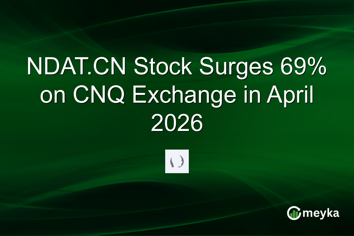 NDAT.CN Stock Surges 69% on CNQ Exchange in April 2026