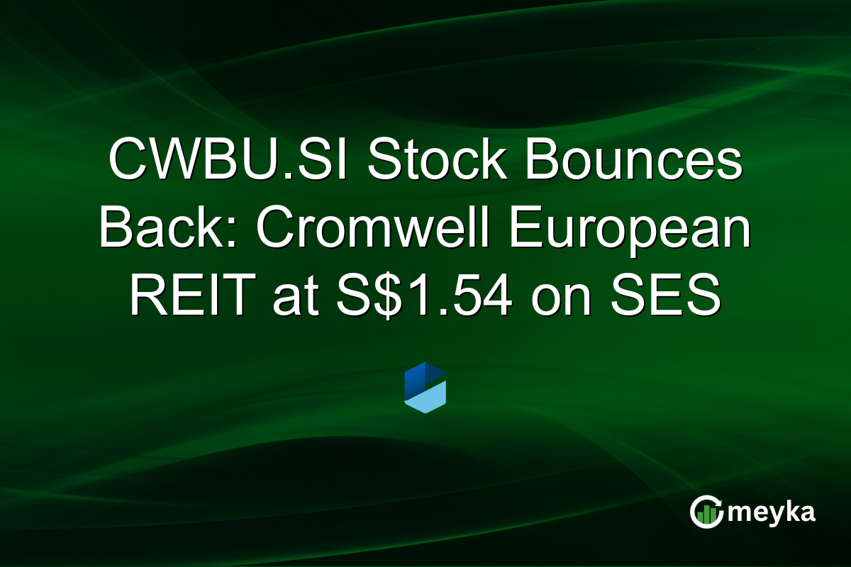 CWBU.SI Stock Bounces Back: Cromwell European REIT at S$1.54 on SES