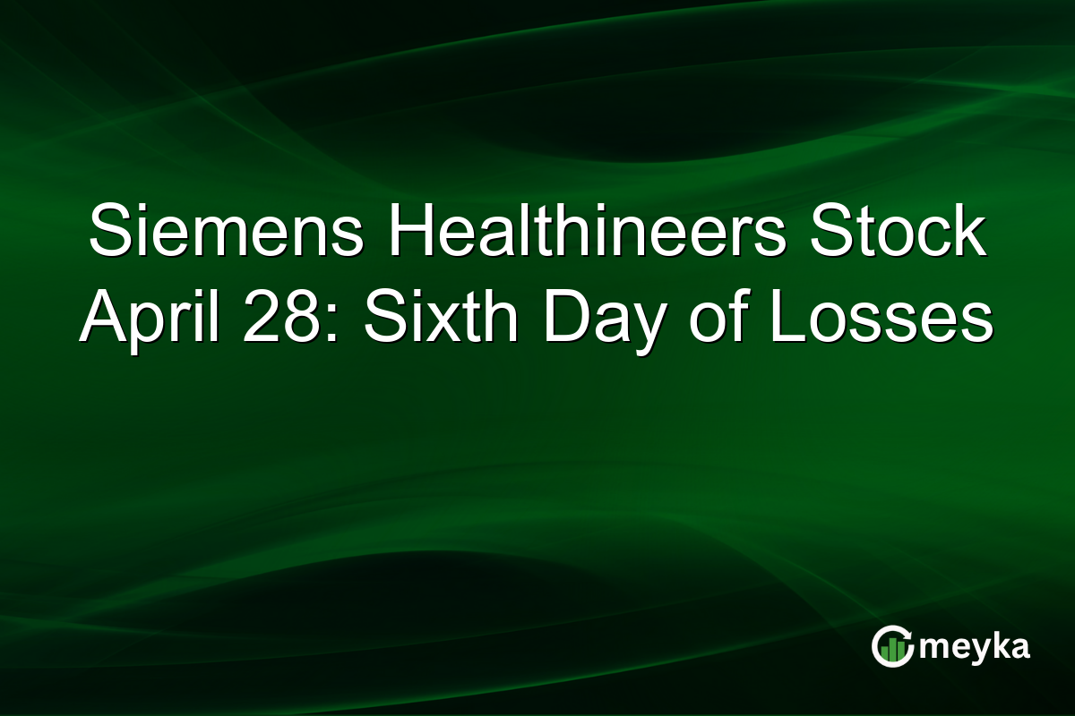 Siemens Healthineers Stock April 28: Sixth Day of Losses