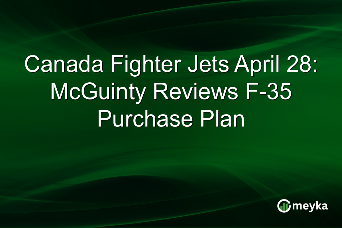 Canada Fighter Jets April 28: McGuinty Reviews F-35 Purchase Plan
