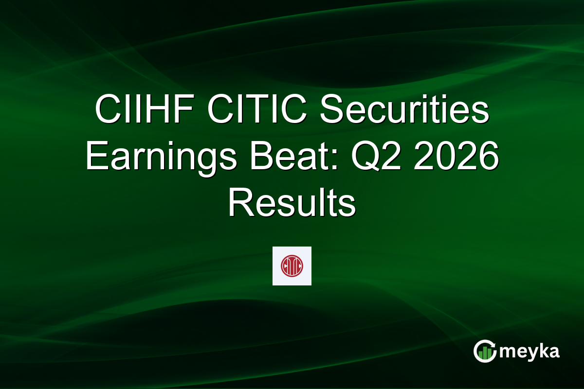 CIIHF CITIC Securities Earnings Beat: Q2 2026 Results