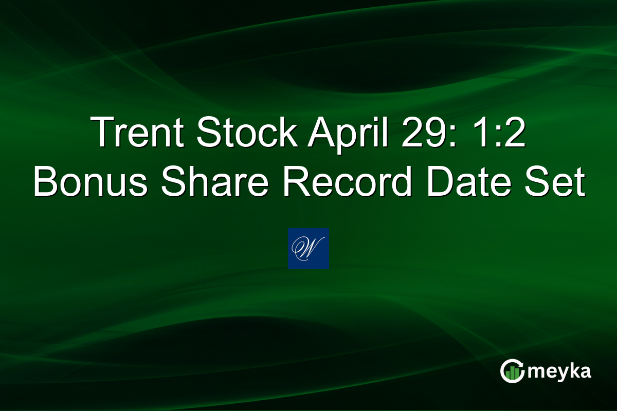 Trent Stock April 29: 1:2 Bonus Share Record Date Set