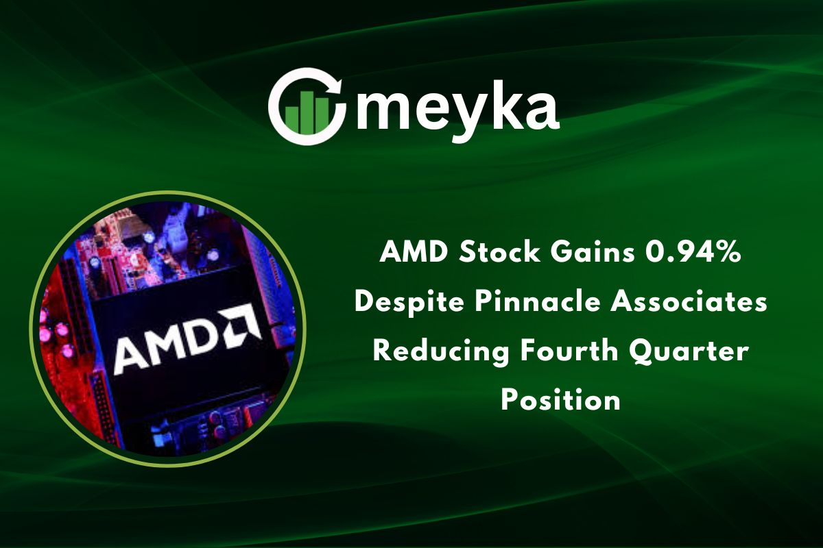 AMD Stock Gains 0.94% Despite Pinnacle Associates Reducing Fourth Quarter Position