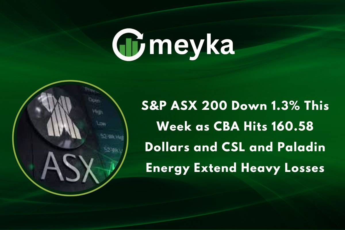 S&P ASX 200 Down 1.3% This Week as CBA Hits 160.58 Dollars and CSL and Paladin Energy Extend Heavy Losses