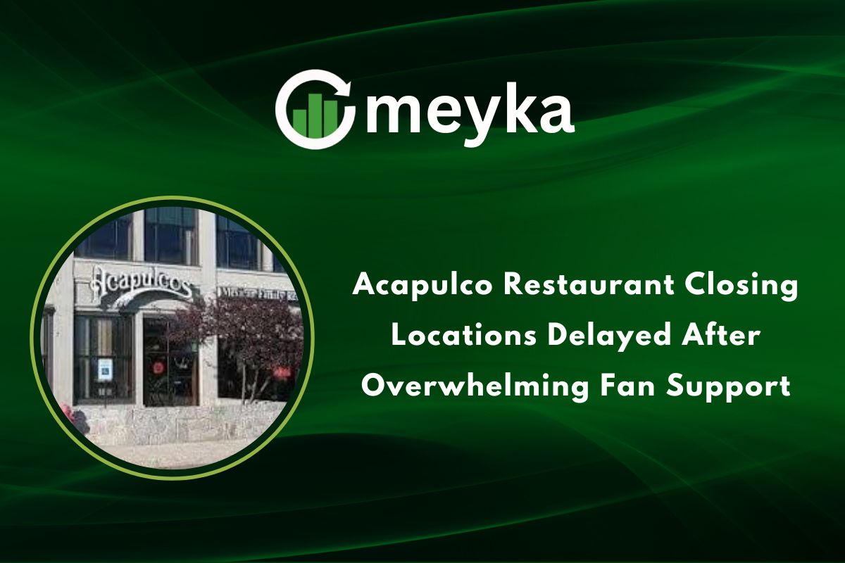 Acapulco Restaurant Closing Locations Delayed After Overwhelming Fan Support