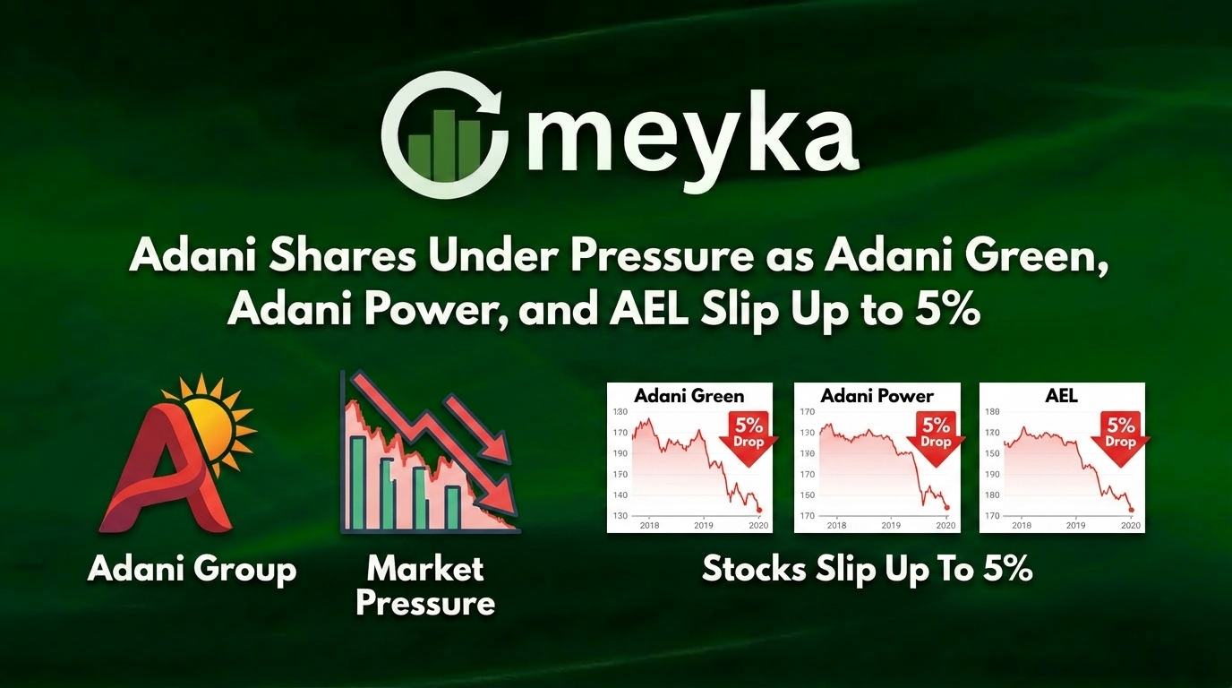 Adani Shares Under Pressure as Adani Green, Adani Power and AEL Slip Up to 5%