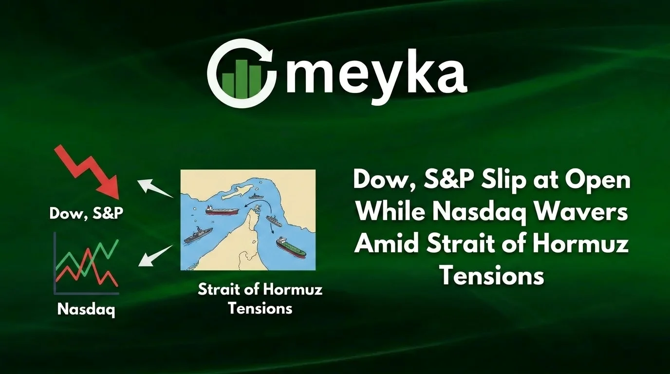 Dow, S&P Slip at Market Open as Strait of Hormuz Tensions Weigh on Sentiment