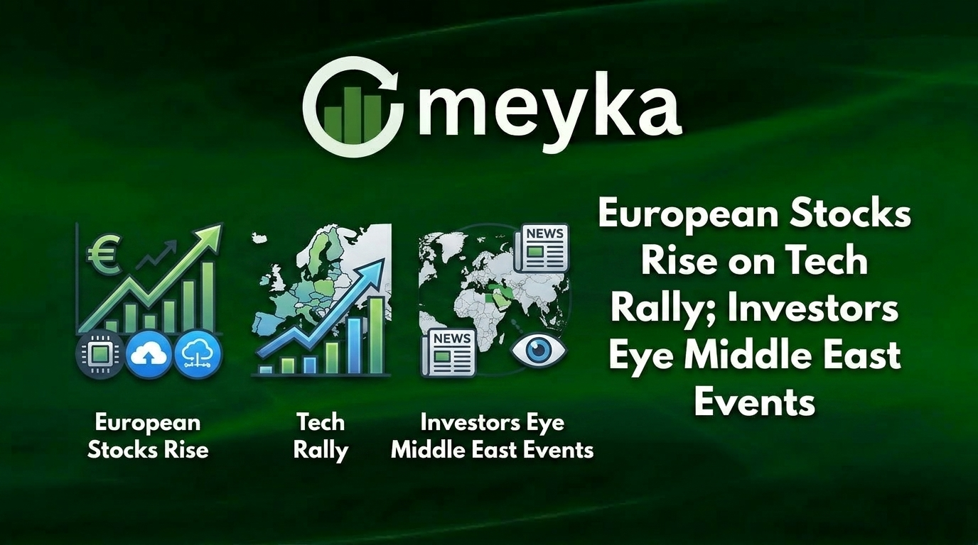 European Stocks Rise on Tech Rally; Investors Eye Middle East Events