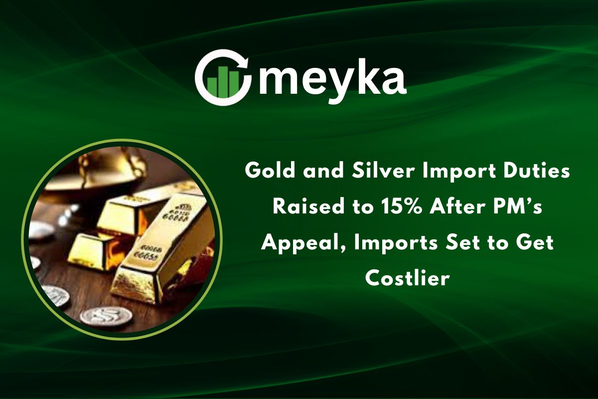 Gold and Silver Import Duties Raised to 15% After PM’s Appeal, Imports Set to Get Costlier