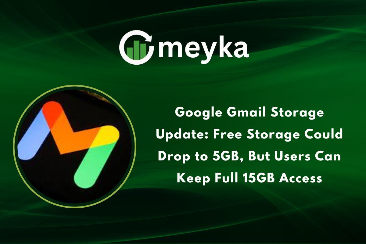 Google Gmail Storage Update: Free Storage Could Drop to 5GB, But Users Can Keep Full 15GB Access