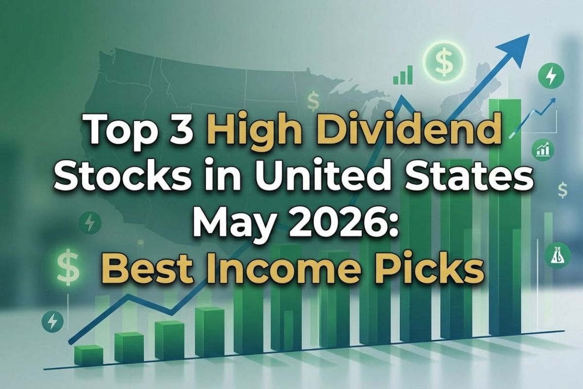 Top 3 High Dividend Stocks in the United States May 2026: Best Income Picks