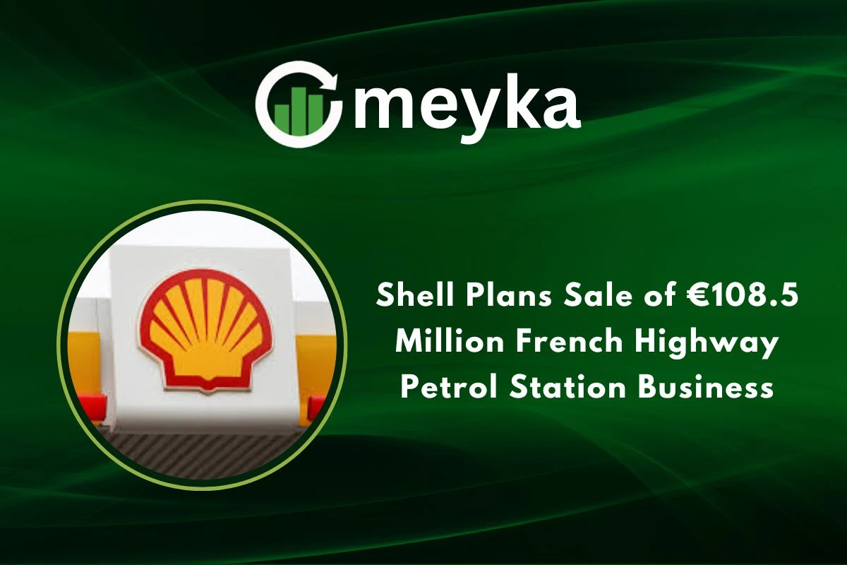Shell Plans Sale of €108.5 Million French Highway Petrol Station Business 