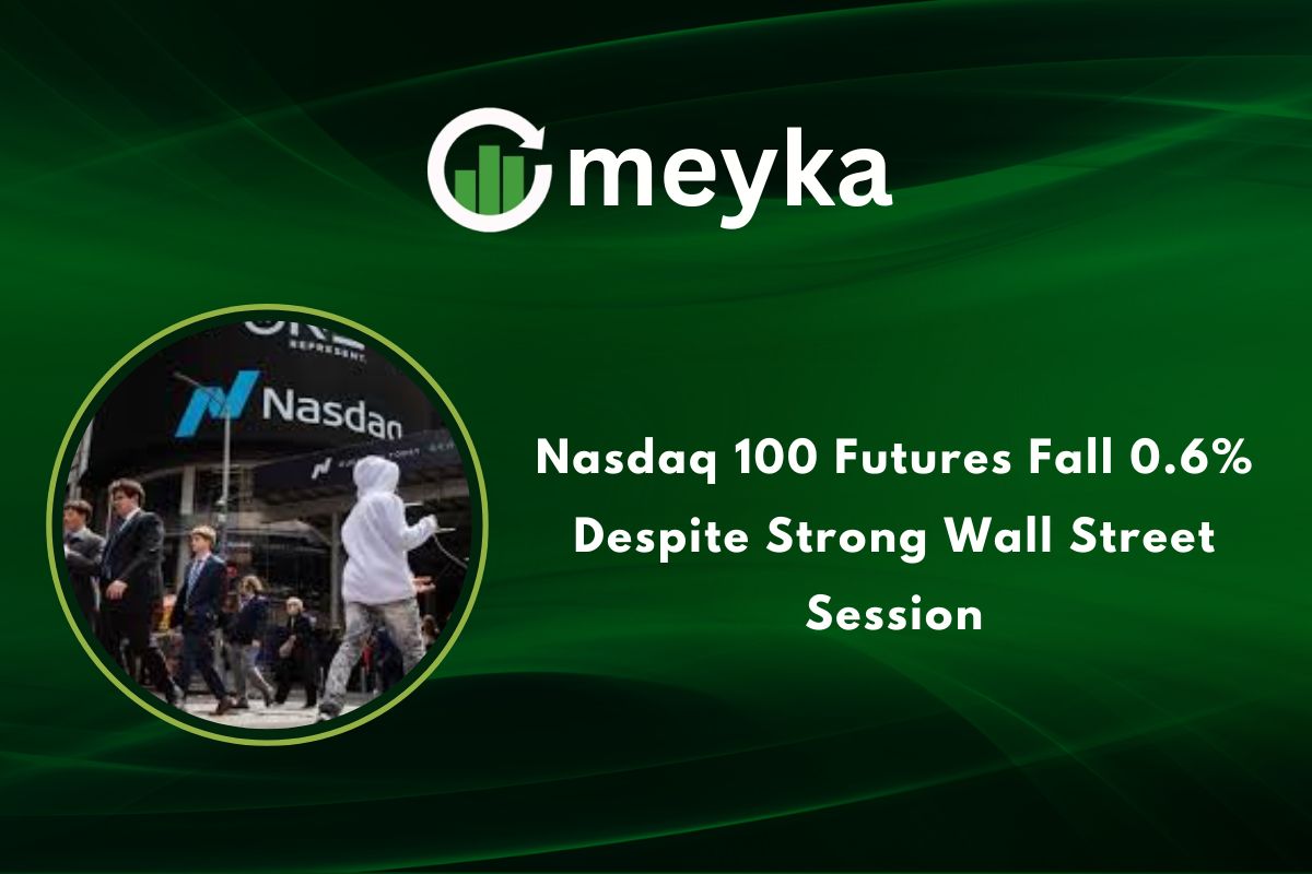 Nasdaq 100 Futures Fall 0.6% Despite Strong Wall Street Session