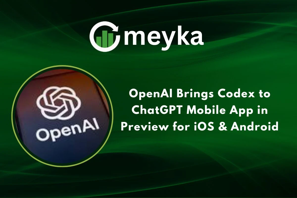 OpenAI Brings Codex to ChatGPT Mobile App in Preview for iOS & Android 