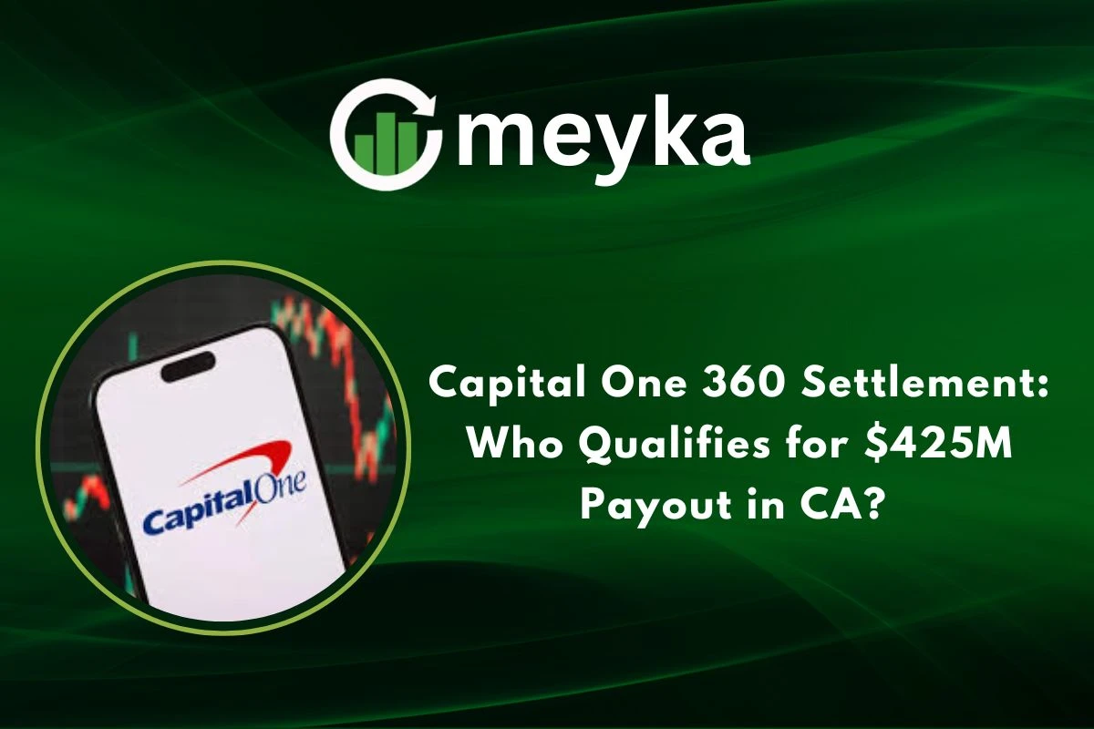 Capital One 360 Settlement: Who Qualifies for $425M Payout in CA? 