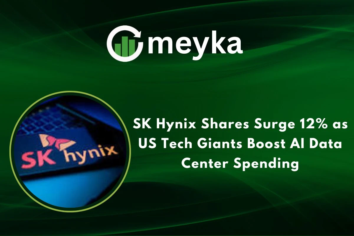 SK Hynix Shares Surge 12% as US Tech Giants Boost AI Data Center Spending 