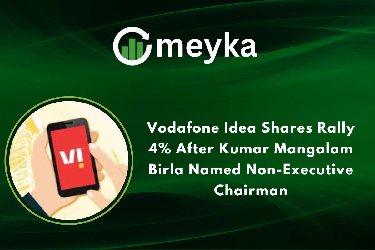 Vodafone Idea Shares Rally 4% After Kumar Mangalam Birla Named Non-Executive Chairman 