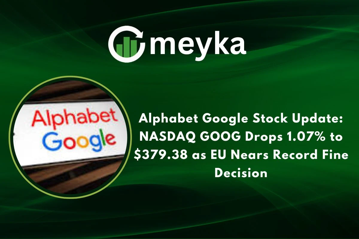 Alphabet Google Stock Update: NASDAQ GOOG Drops 1.07% to $379.38 as EU Nears Record Fine Decision 