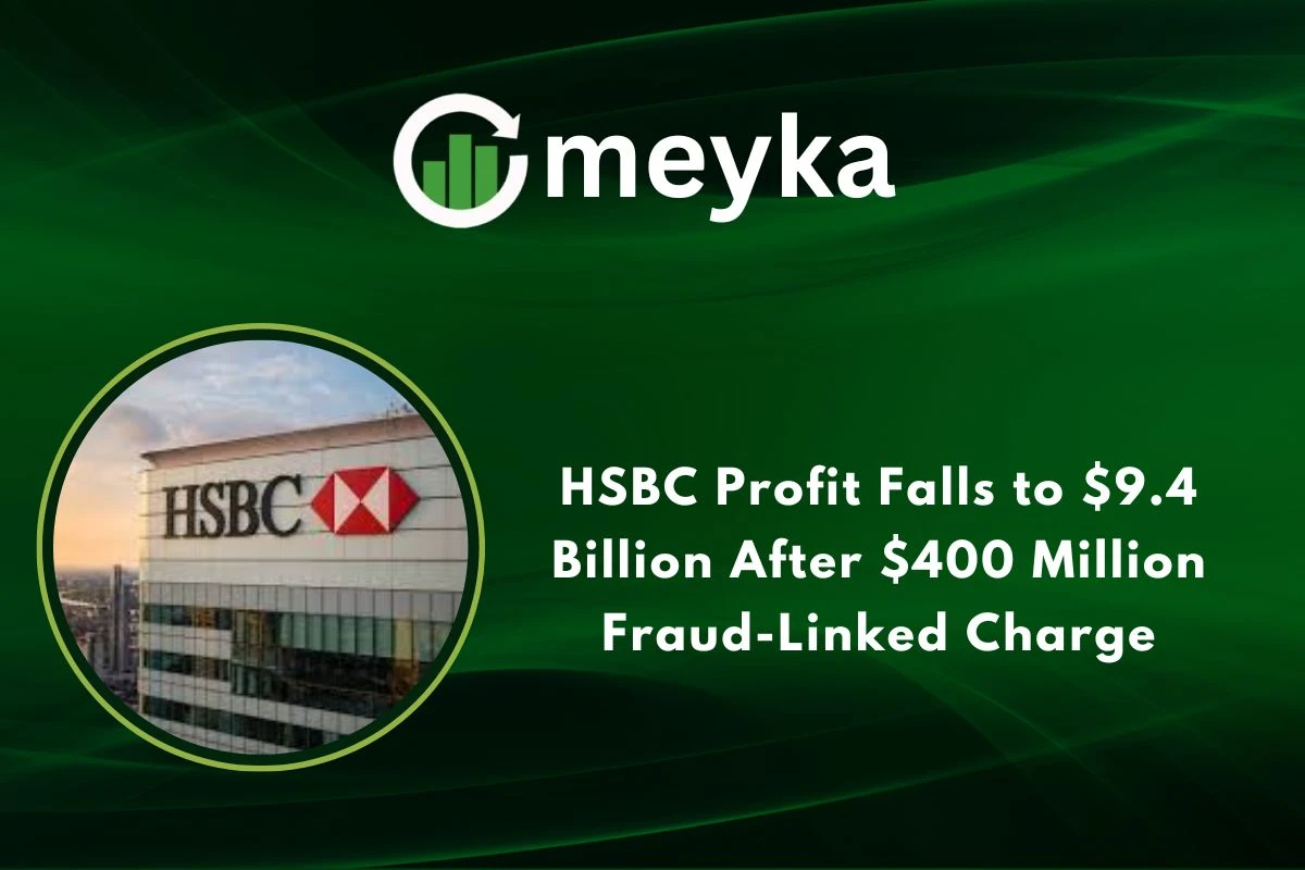 HSBC Profit Falls to $9.4 Billion After $400 Million Fraud-Linked Charge 
