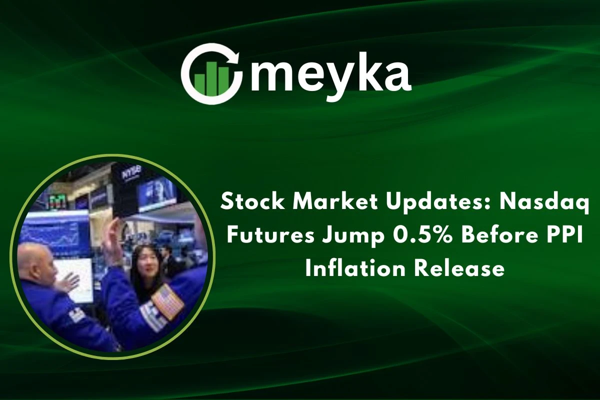 Stock Market Updates: Nasdaq Futures Jump 0.5% Before PPI Inflation Release 