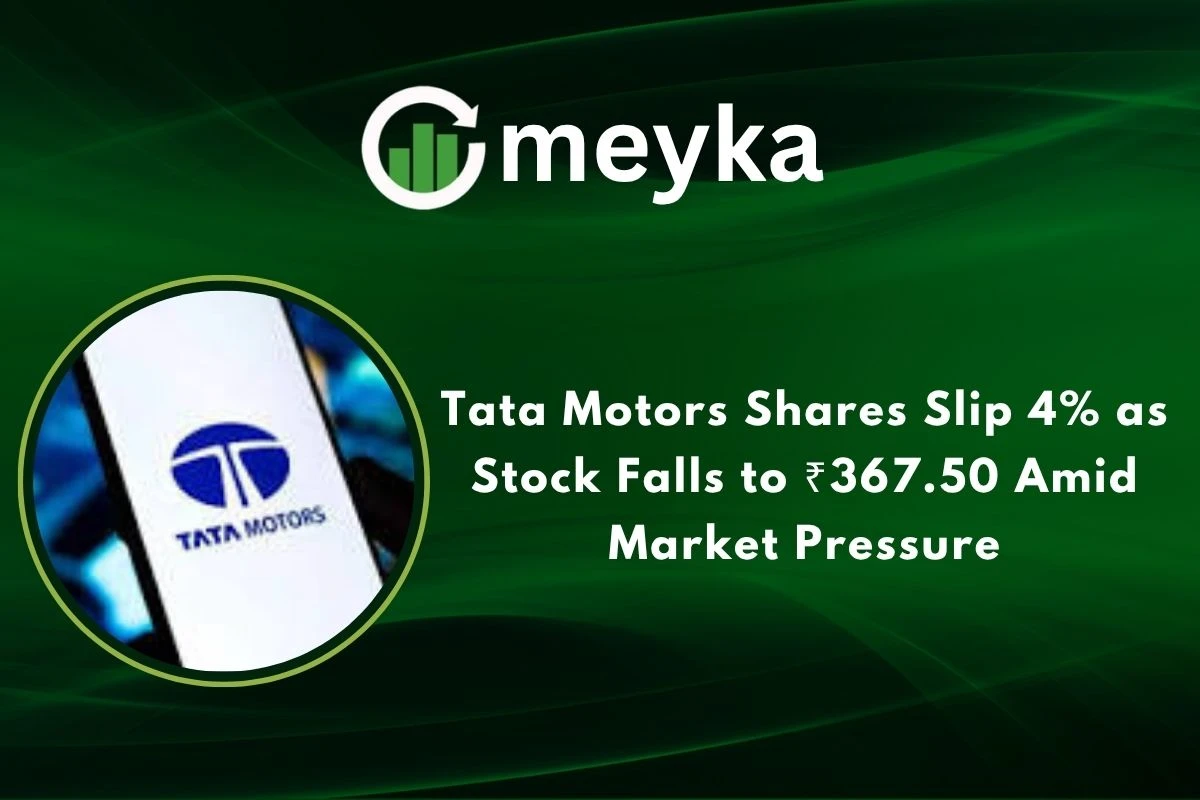 Tata Motors Shares Slip 4% as Stock Falls to ₹367.50 Amid Market Pressure