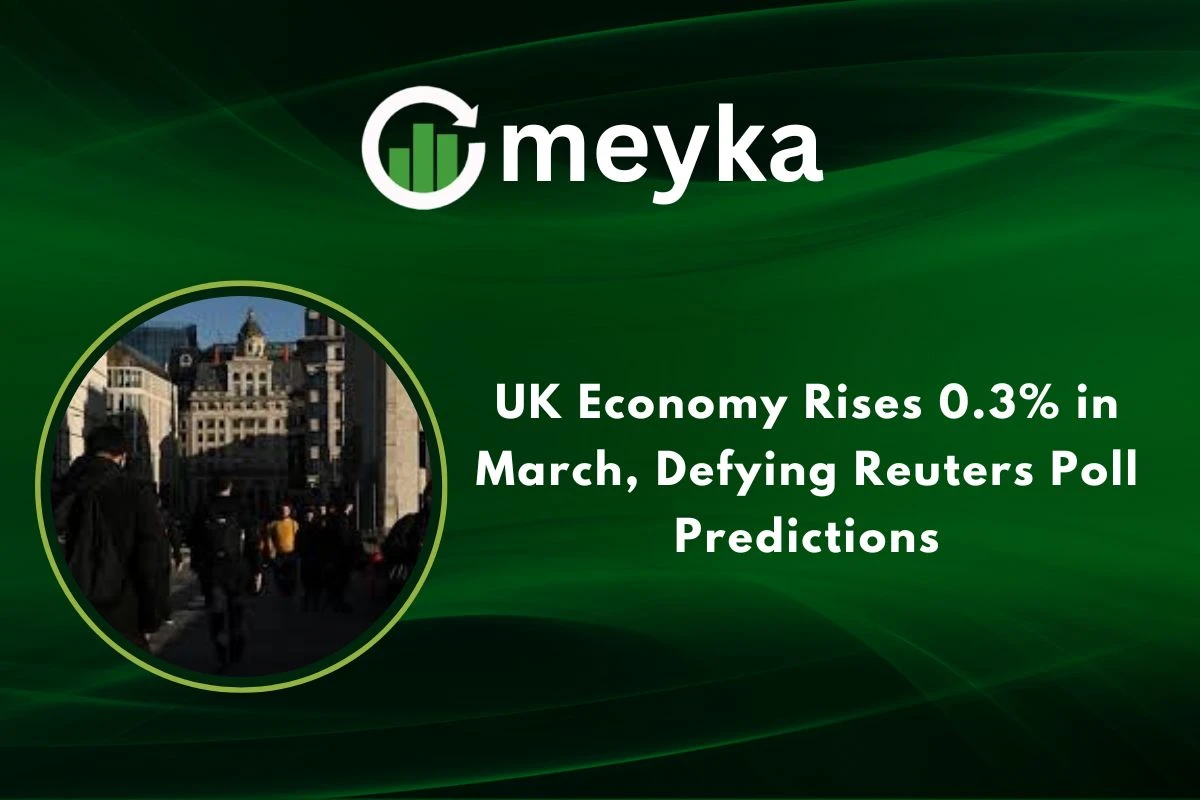 UK Economy Rises 0.3% in March, Defying Reuters Poll Predictions 
