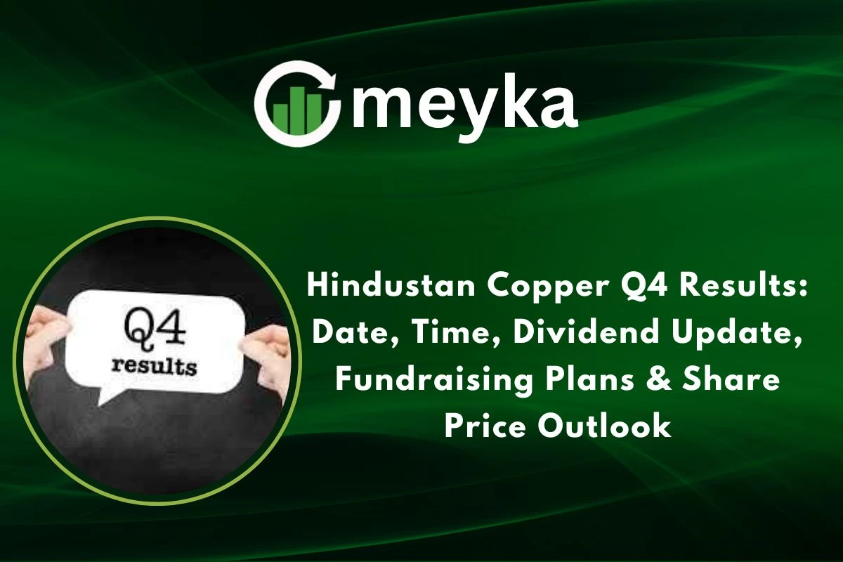 Hindustan Copper Q4 Results: Date, Time, Dividend Update, Fundraising Plans & Share Price Outlook