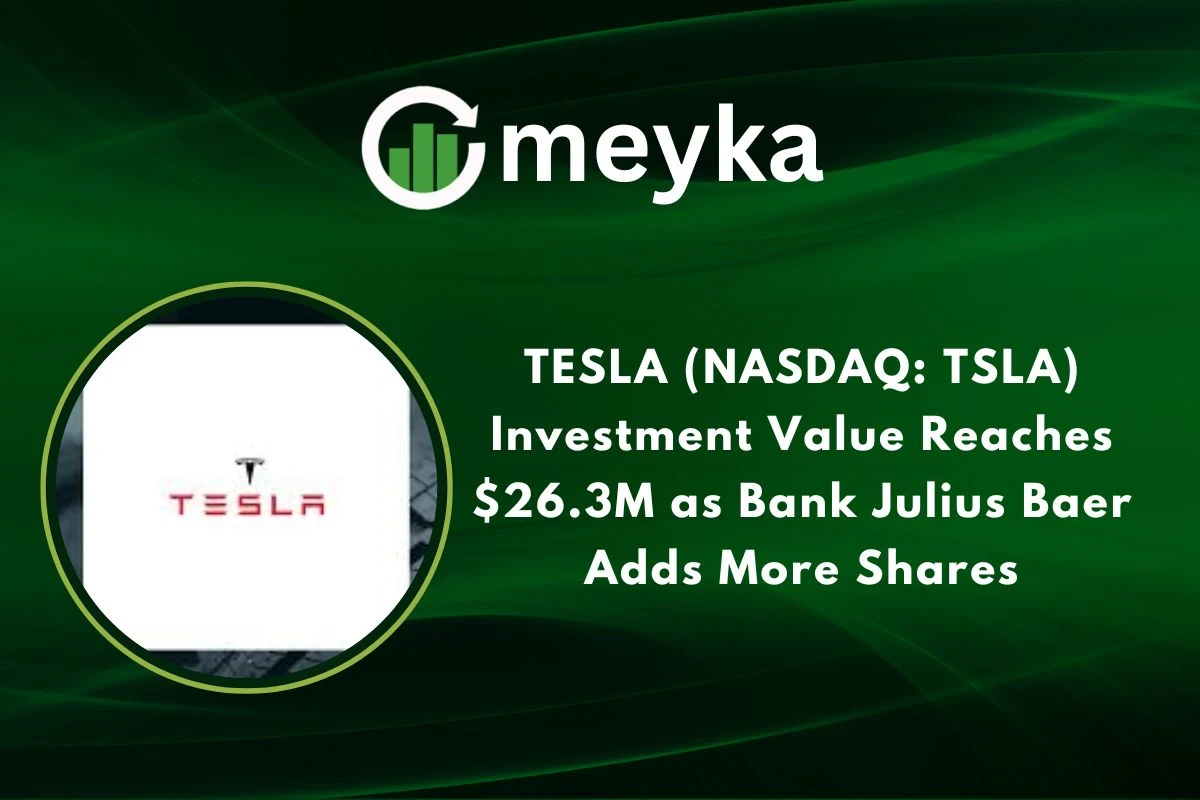 TESLA (NASDAQ: TSLA) Investment Value Reaches $26.3M as Bank Julius Baer Adds More Shares