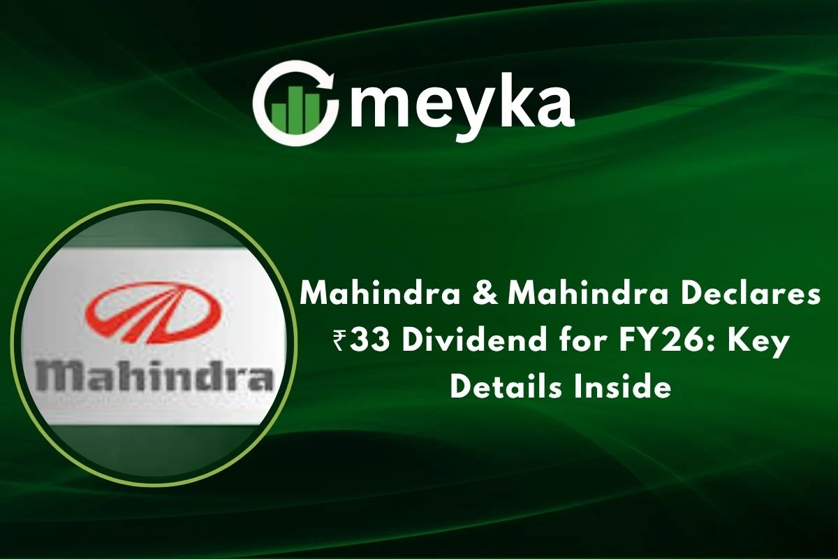 Mahindra & Mahindra Declares ₹33 Dividend for FY26: Key Details Inside 