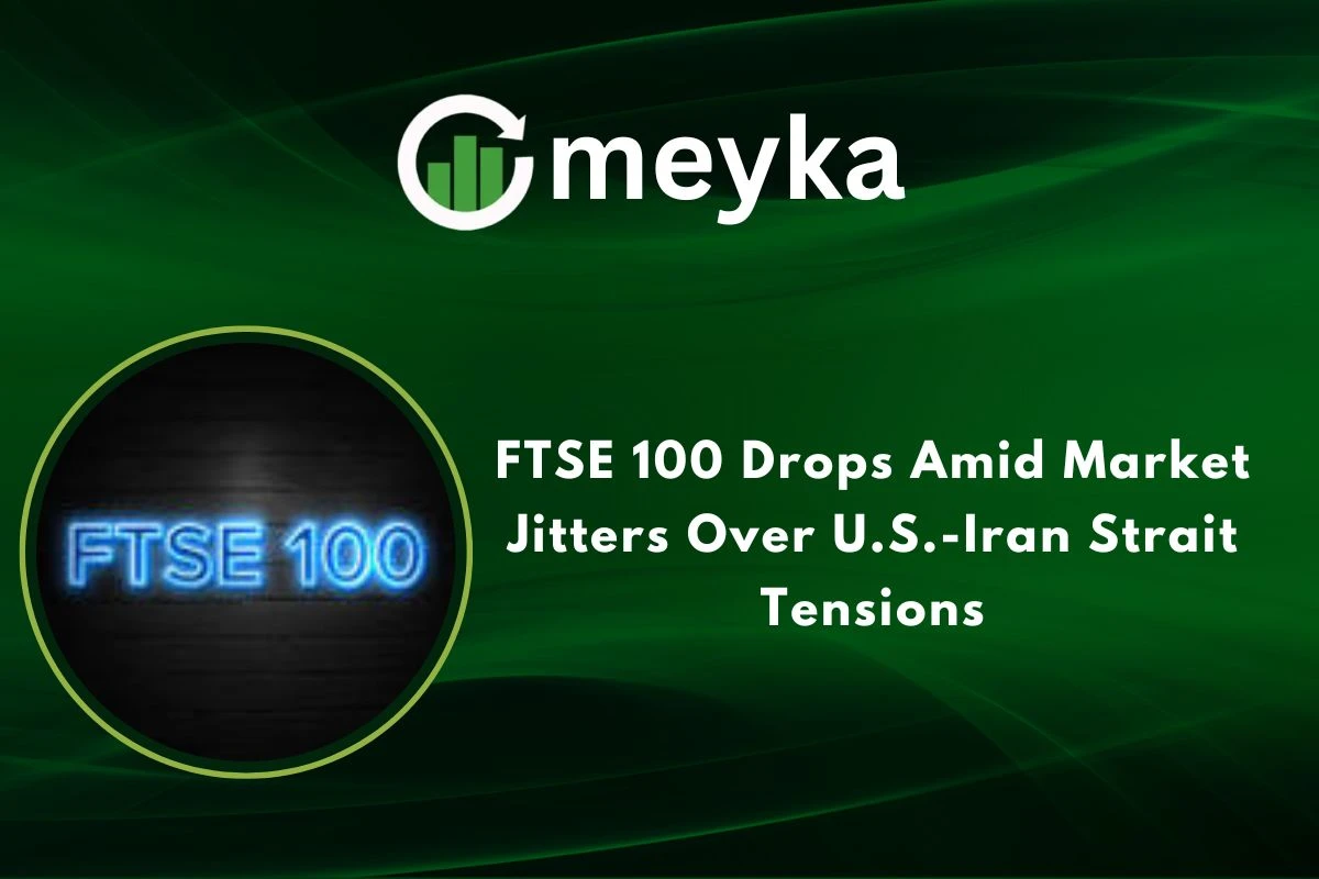 FTSE 100 Drops Amid Market Jitters Over U.S.-Iran Strait Tensions 