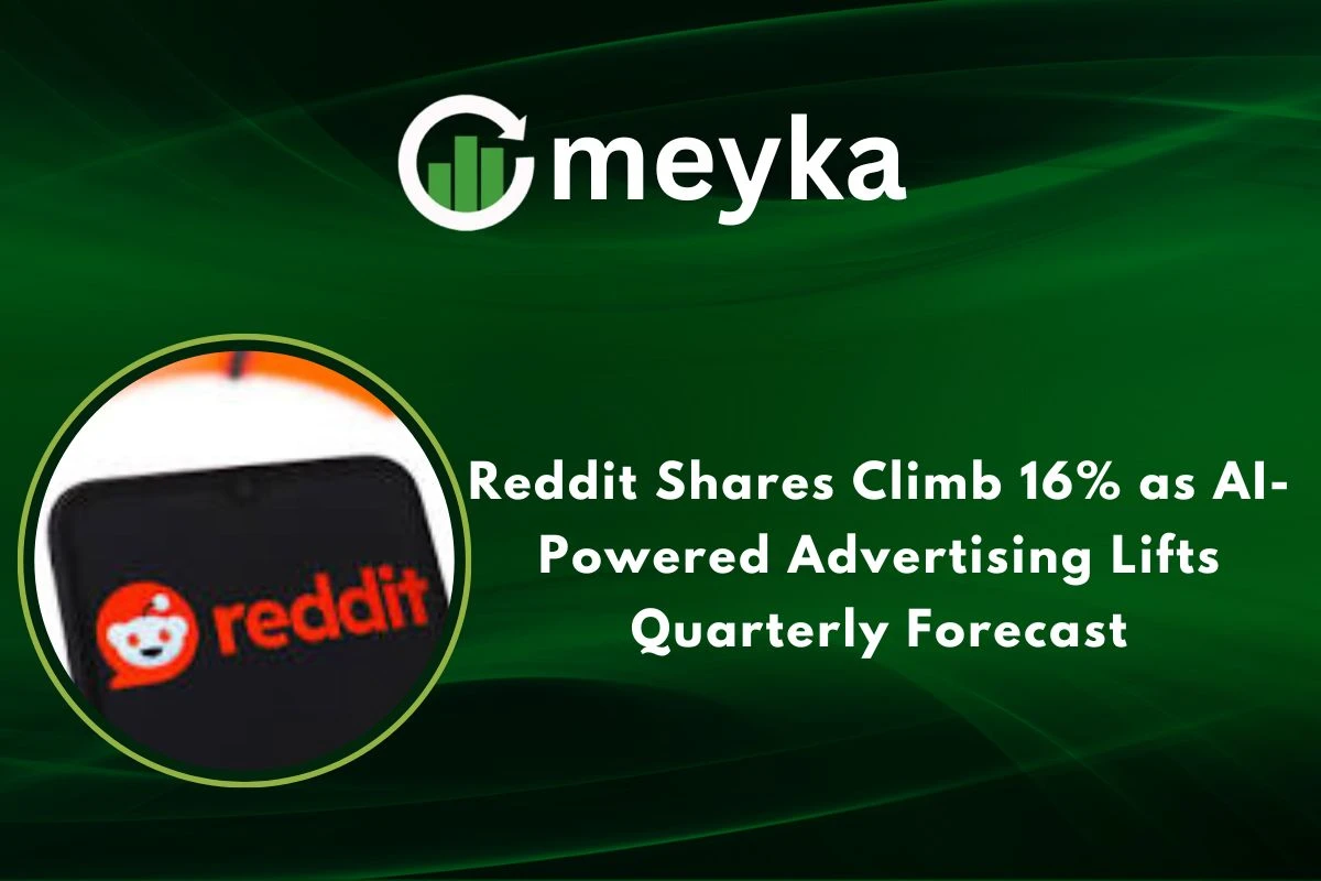 Reddit Shares Climb 16% as AI-Powered Advertising Lifts Quarterly Forecast 