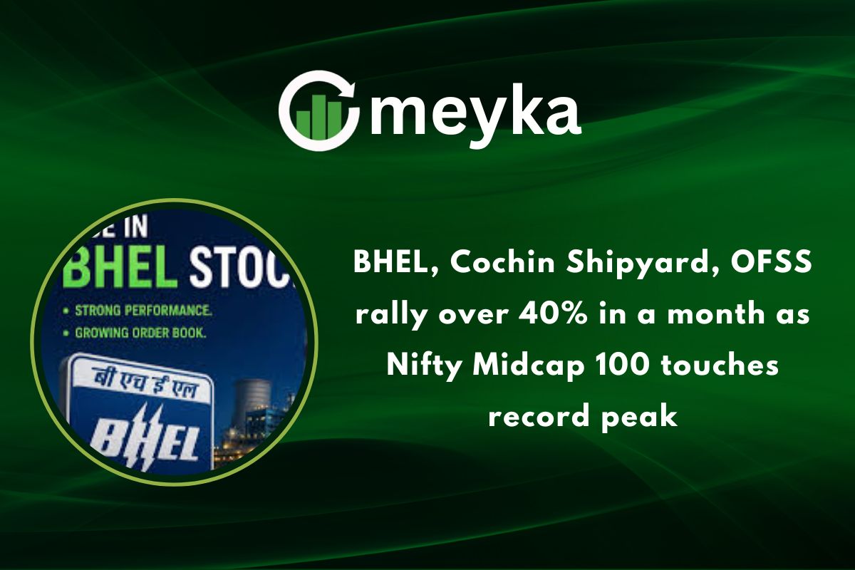BHEL, Cochin Shipyard, OFSS rally over 40% in a month as Nifty Midcap 100 touches record peak