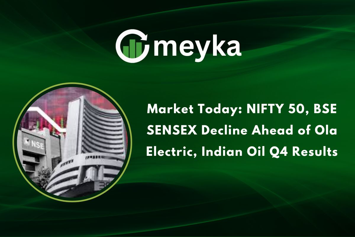 Market Today: NIFTY 50, BSE SENSEX Decline Ahead of Ola Electric, Indian Oil Q4 Results
