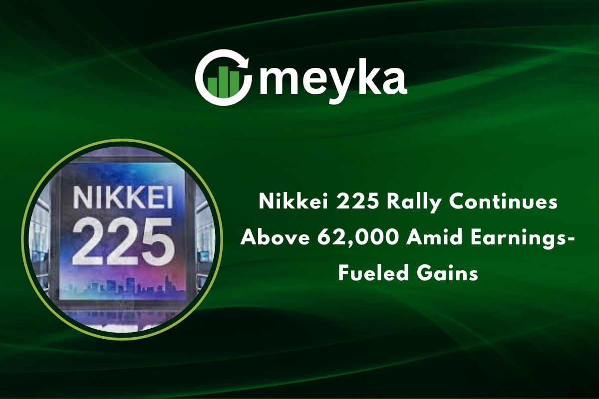 Nikkei 225 Rally Continues Above 62,000 Amid Earnings-Fueled Gains