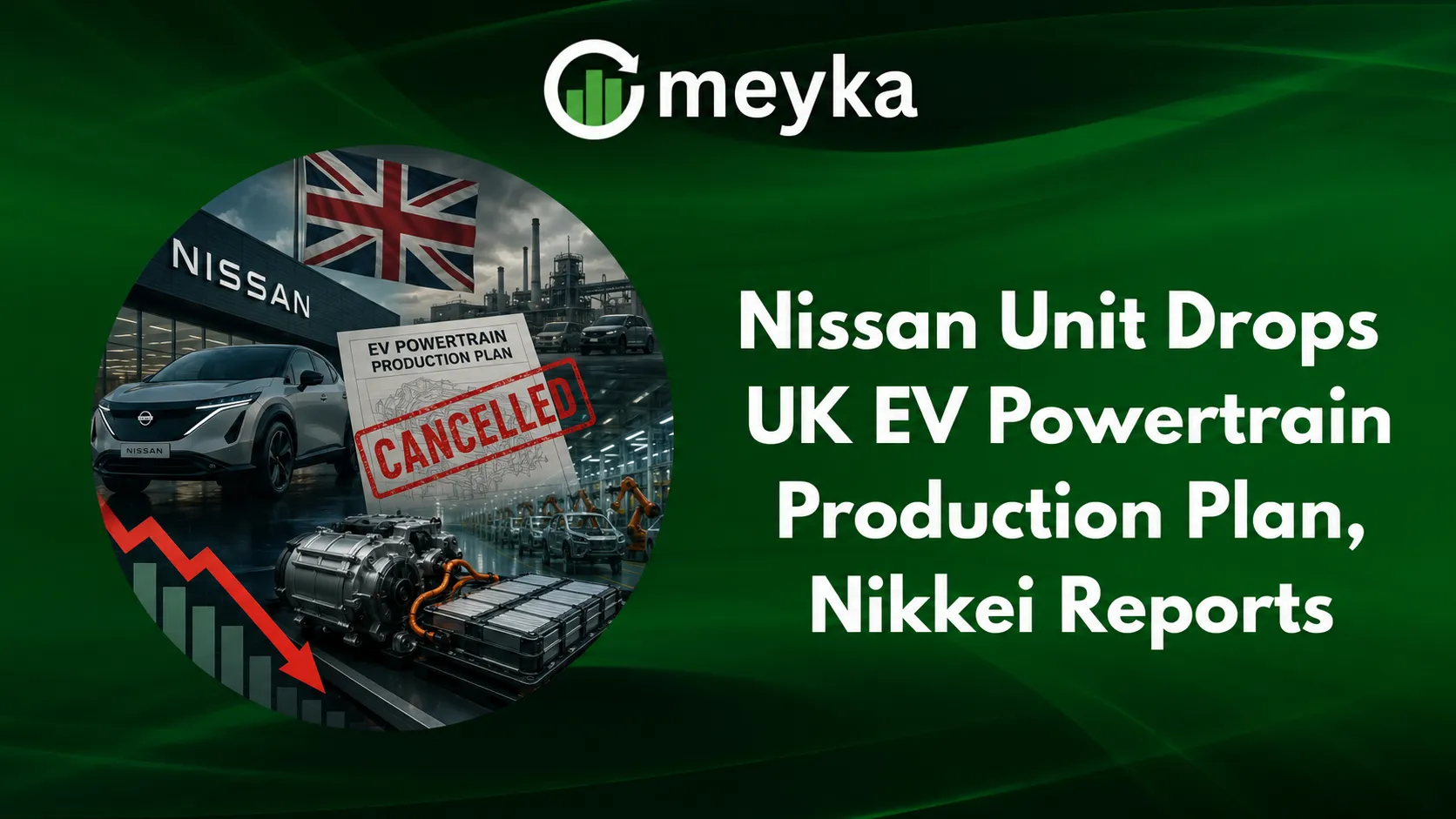 Nissan Unit Drops UK EV Powertrain Production Plan, Nikkei Reports