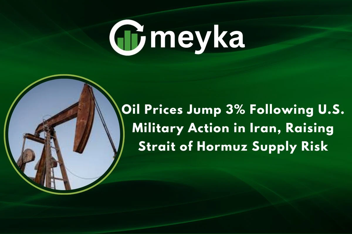 Oil Prices Jump 3% Following U.S. Military Action in Iran, Raising Strait of Hormuz Supply Risk 