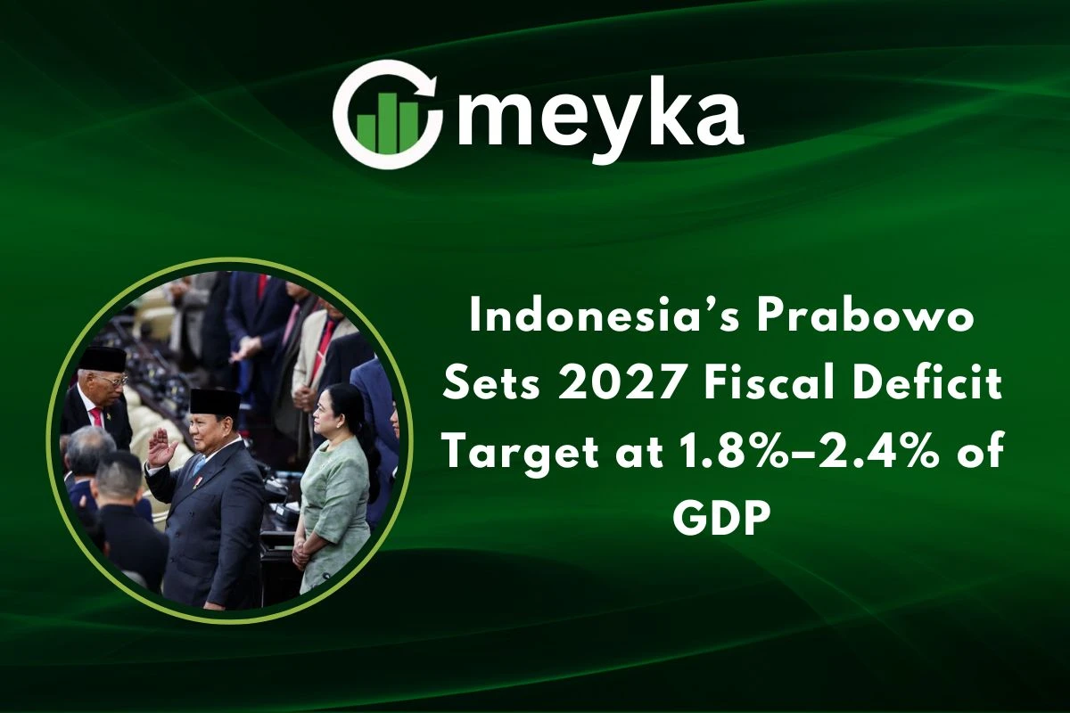 Indonesia’s Prabowo Sets 2027 Fiscal Deficit Target at 1.8%–2.4% of GDP 