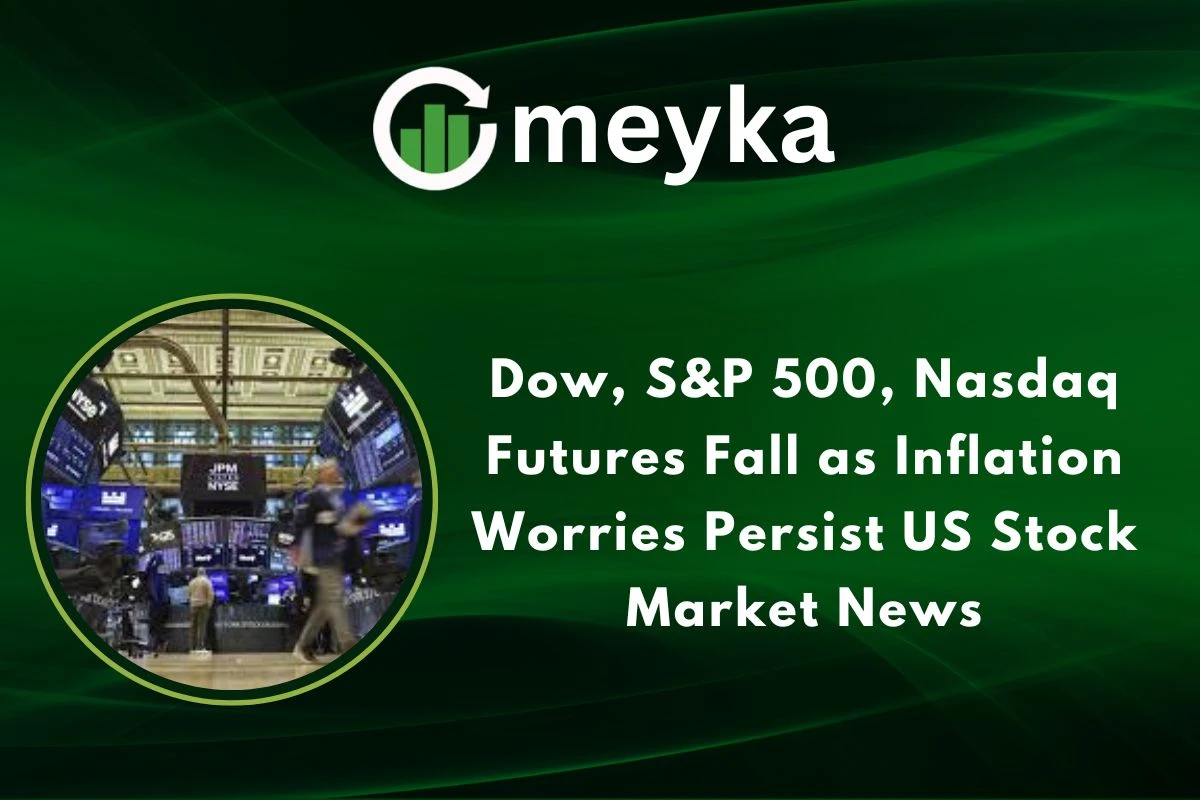 Dow, S&P 500, Nasdaq Futures Fall as Inflation Worries Persist: US Stock Market News 